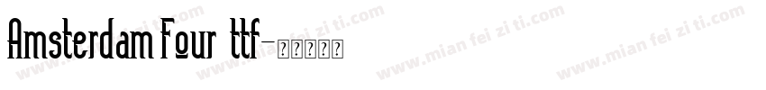 Amsterdam Four_ttf字体转换
